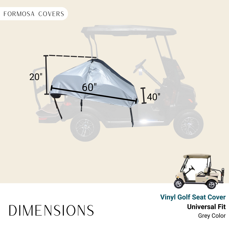 Image of a Formosa Covers Vinyl Golf Cart Seat Cover, featuring dimensions: 20 inches high, 60 inches wide, and 40 inches deep. The grey weather-resistant cover is displayed on a golf cart illustration for context. Text reads "Formosa Covers," "Universal Fit," and "Dimensions.